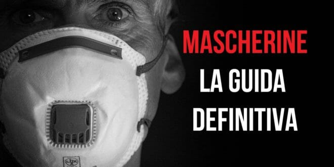 Mascherine: la guida definitiva