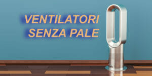 Ventilatori senza pale