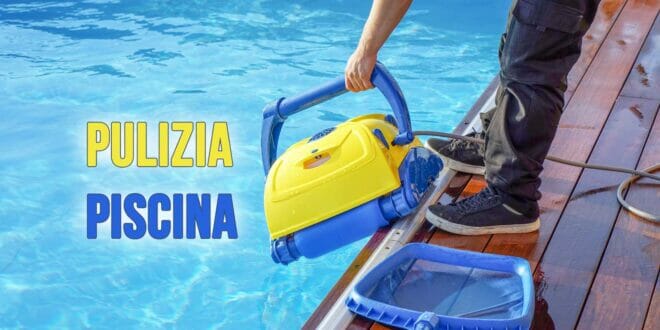 Migliori sistemi per la pulizia della piscina