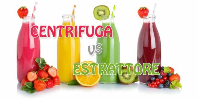 Confronto Centrifuga - Estrattore