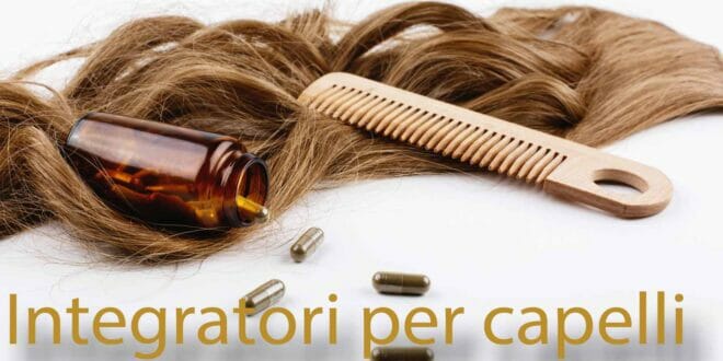 Migliori integratori per capelli